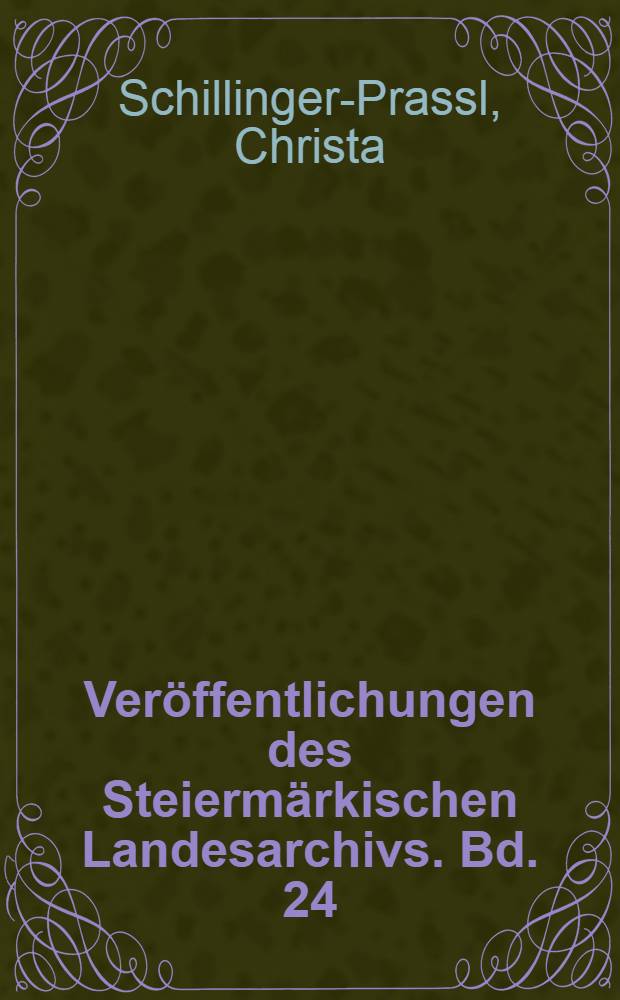 Veröffentlichungen des Steiermärkischen Landesarchivs. Bd. 24 : Mädchenerziehung in Innerösterreich = Обучение девочек в Австрии с конца 15 века до реформы образования в соответствии с указом Марии-Терезии и Иосифа II