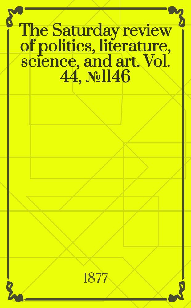 The Saturday review of politics, literature, science, and art. Vol. 44, № 1146