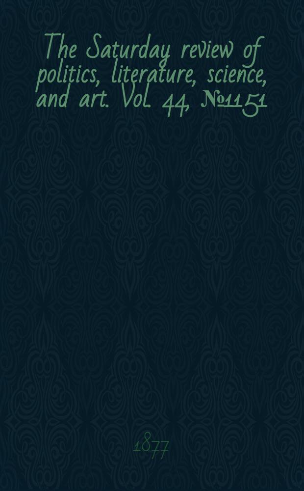 The Saturday review of politics, literature, science, and art. Vol. 44, № 1151