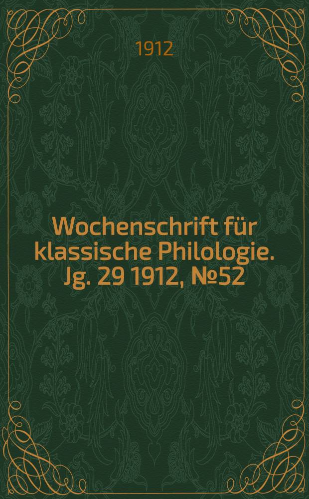 Wochenschrift für klassische Philologie. Jg. 29 1912, № 52
