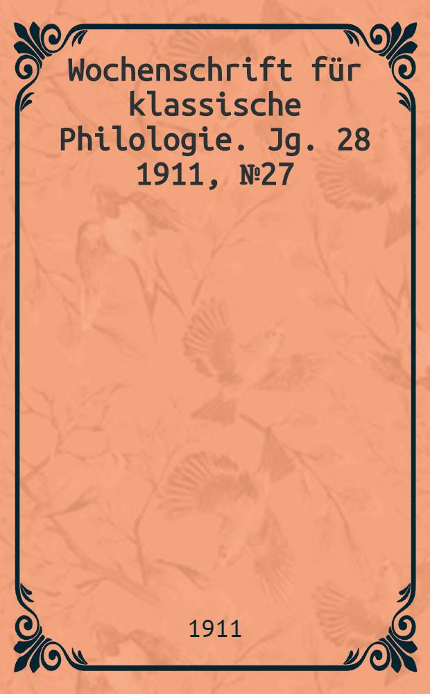 Wochenschrift für klassische Philologie. Jg. 28 1911, № 27