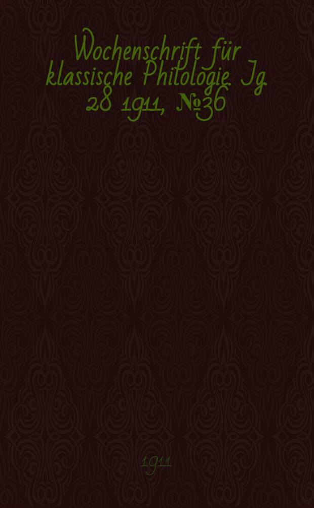 Wochenschrift für klassische Philologie. Jg. 28 1911, № 36