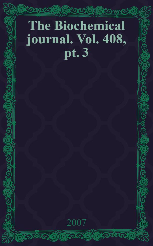 The Biochemical journal. Vol. 408, pt. 3