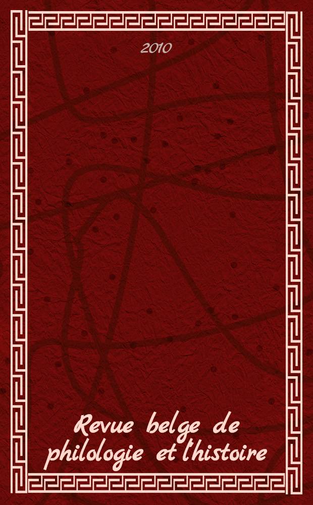 Revue belge de philologie et l'histoire : Recueil trimestriel public par la Société pour le progrès des études philologiques et historiques. T. 88, Fasc. 2bis : Bibliographie de l'histoire de Belgique 2008