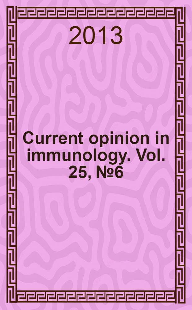 Current opinion in immunology. Vol. 25, № 6
