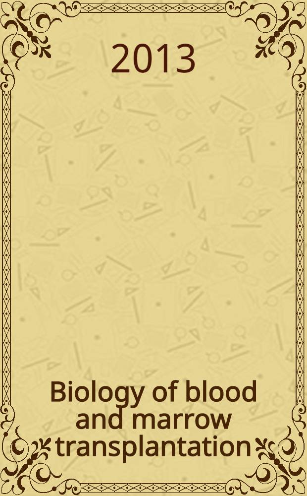 Biology of blood and marrow transplantation : the official journal of the American society for blood and marrow transplantation. Vol. 19, № 12