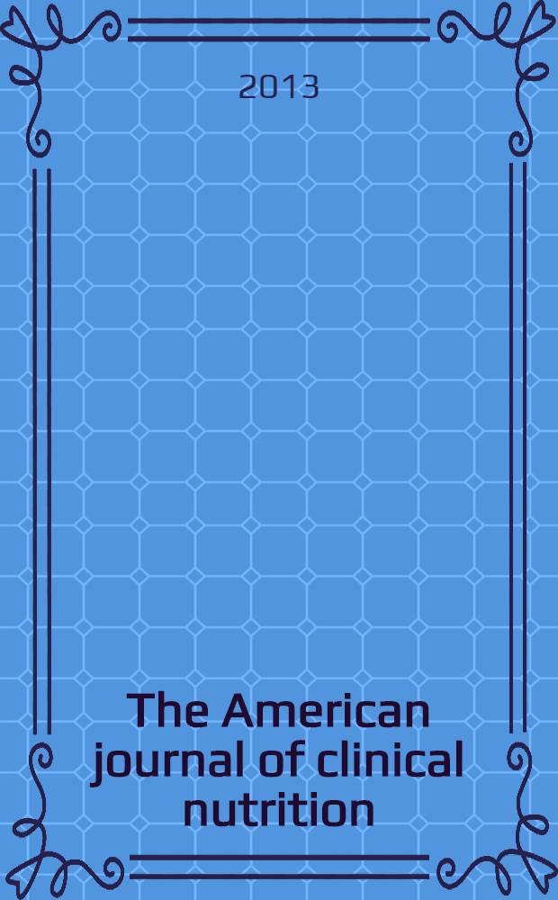 The American journal of clinical nutrition : A journal reporting the practical application of our world-wide knowledge of nutrition. Vol. 98, № 5