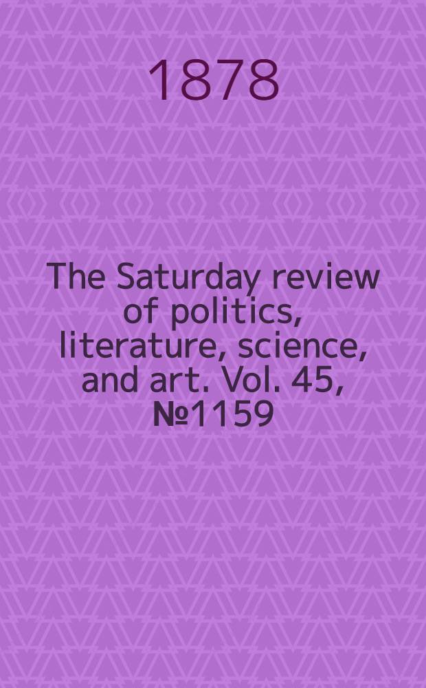 The Saturday review of politics, literature, science, and art. Vol. 45, № 1159