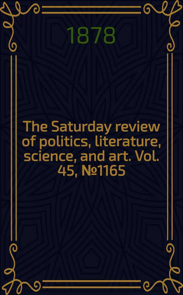 The Saturday review of politics, literature, science, and art. Vol. 45, № 1165