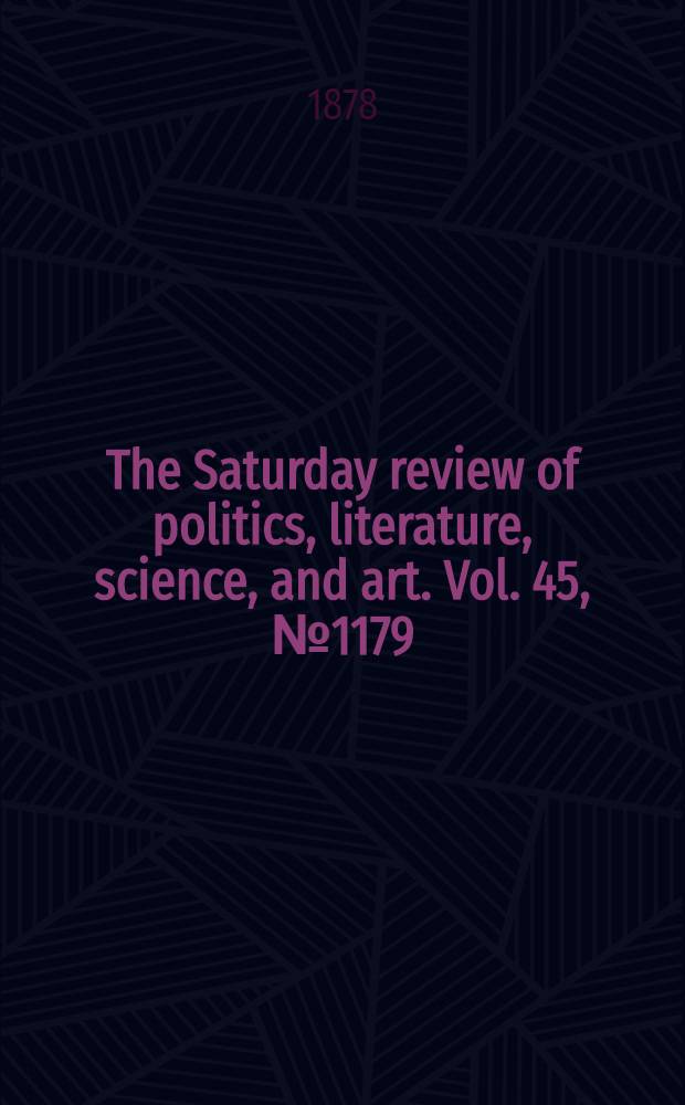 The Saturday review of politics, literature, science, and art. Vol. 45, № 1179