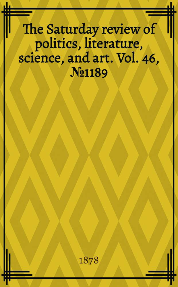 The Saturday review of politics, literature, science, and art. Vol. 46, № 1189