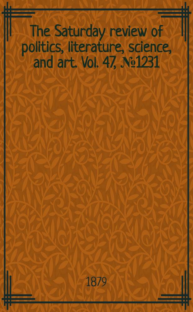 The Saturday review of politics, literature, science, and art. Vol. 47, № 1231