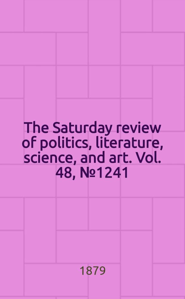 The Saturday review of politics, literature, science, and art. Vol. 48, № 1241