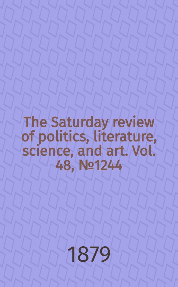 The Saturday review of politics, literature, science, and art. Vol. 48, № 1244