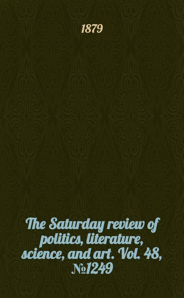 The Saturday review of politics, literature, science, and art. Vol. 48, № 1249