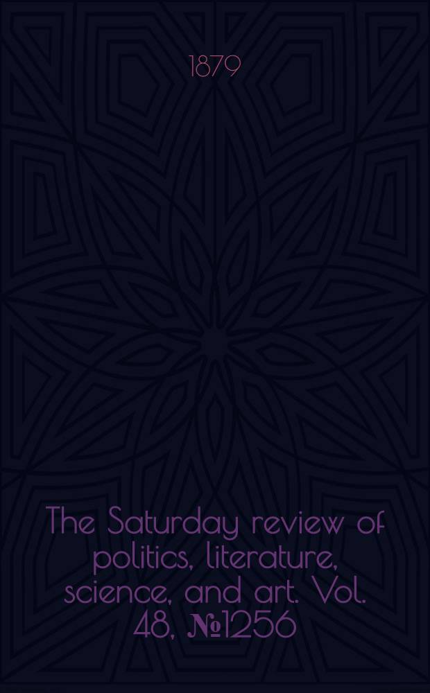 The Saturday review of politics, literature, science, and art. Vol. 48, № 1256