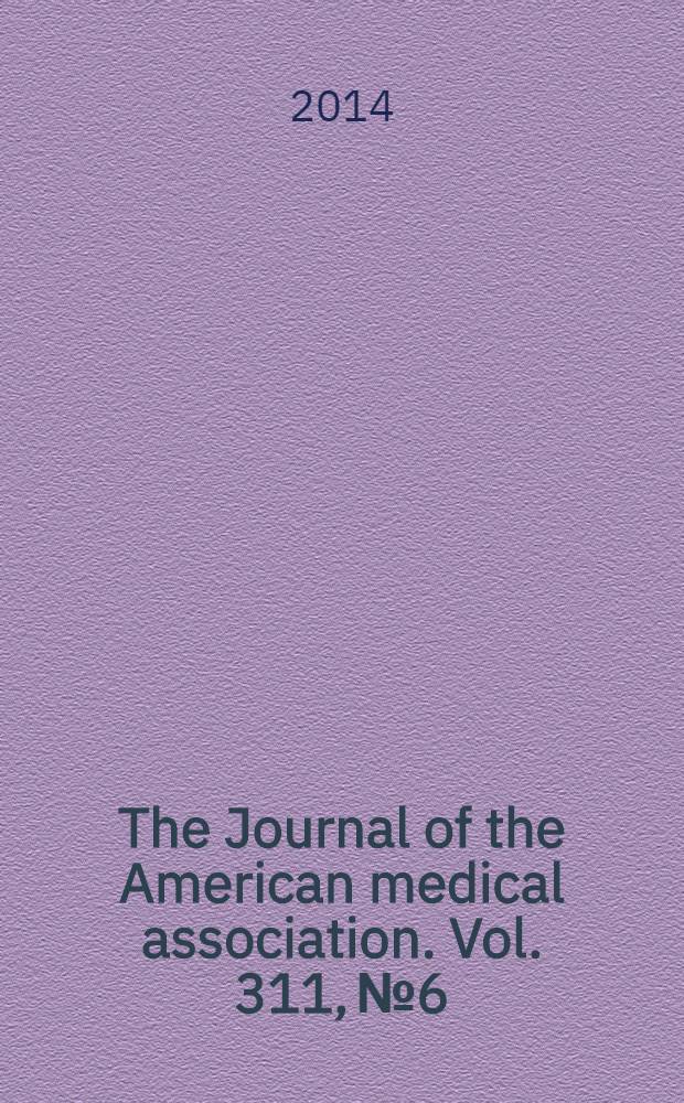 The Journal of the American medical association. Vol. 311, № 6