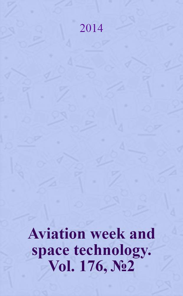 Aviation week and space technology. Vol. 176, № 2