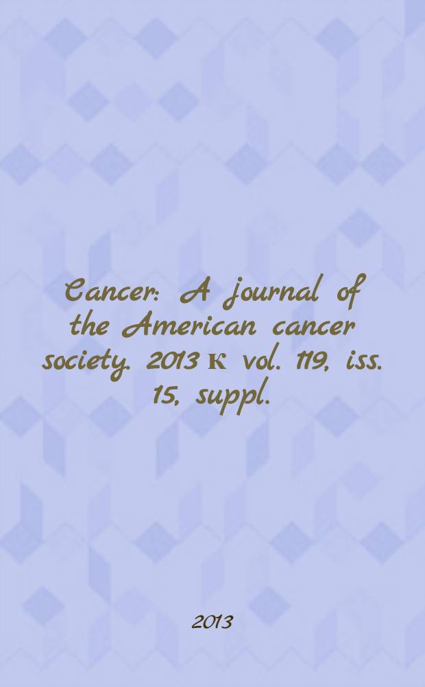 Cancer : A journal of the American cancer society. 2013 к vol. 119, iss. 15, suppl. : Comprehensive evaluation of the centers for disease control and prevention's colorectal cancer screening demonstration pregram = Полная оценка центром по контролю болезни и профилактики колоректального рака демонстрационных программ исследования.