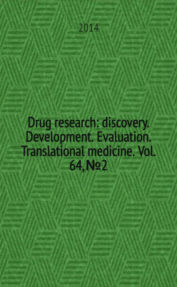 Drug research : discovery. Development. Evaluation. Translational medicine. Vol. 64, № 2