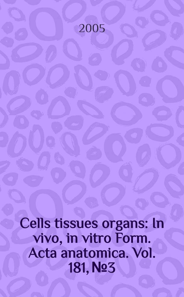 Cells tissues organs : In vivo, in vitro Form. Acta anatomica. Vol. 181, № 3/4 : Extra-cellular matrix in the craniofacial complex