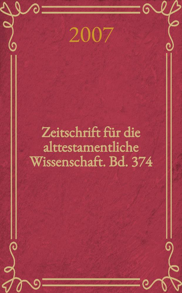 Zeitschrift für die alttestamentliche Wissenschaft. Bd. 374 : Studien zu Ritual und Sozialgeschichte im Alten Orient = Изучение ритуала и общества на Древнем Ближнем Востоке