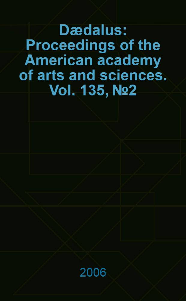 Dædalus : Proceedings of the American academy of arts and sciences. Vol. 135, № 2