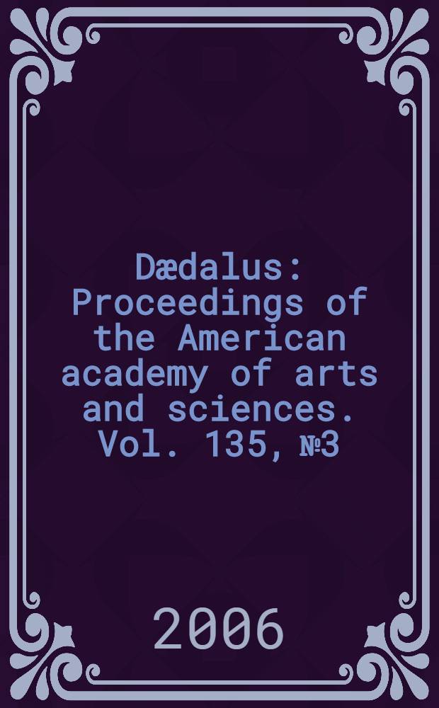 Dædalus : Proceedings of the American academy of arts and sciences. Vol. 135, № 3