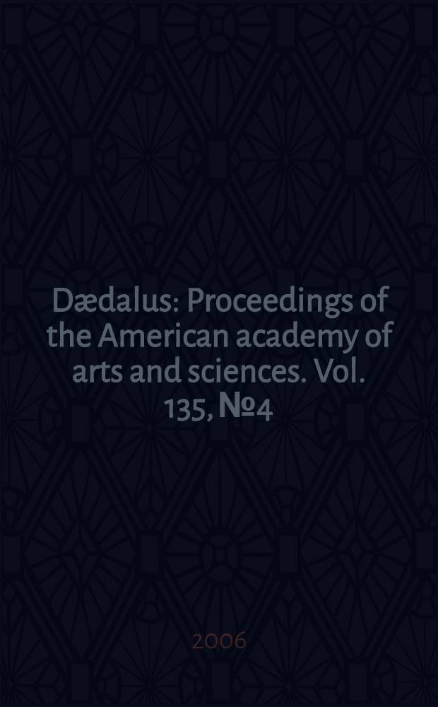 Dædalus : Proceedings of the American academy of arts and sciences. Vol. 135, № 4