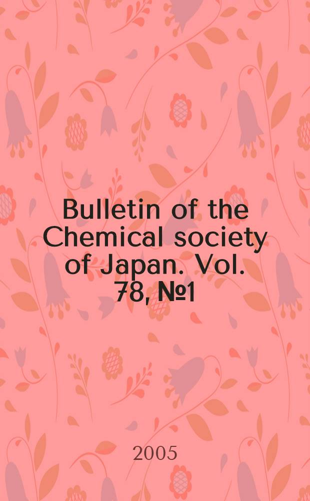 Bulletin of the Chemical society of Japan. Vol. 78, № 1