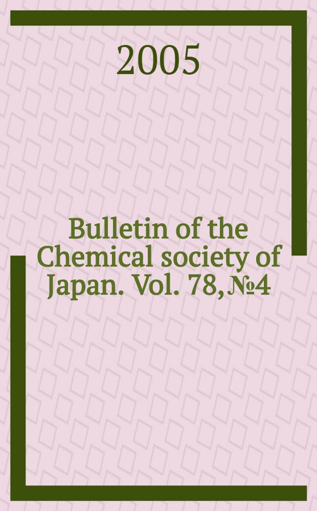 Bulletin of the Chemical society of Japan. Vol. 78, № 4