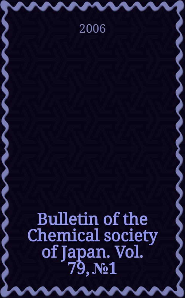 Bulletin of the Chemical society of Japan. Vol. 79, № 1