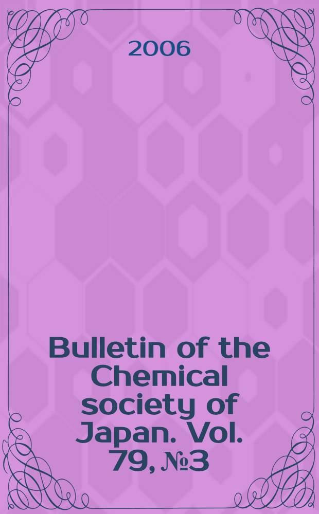 Bulletin of the Chemical society of Japan. Vol. 79, № 3