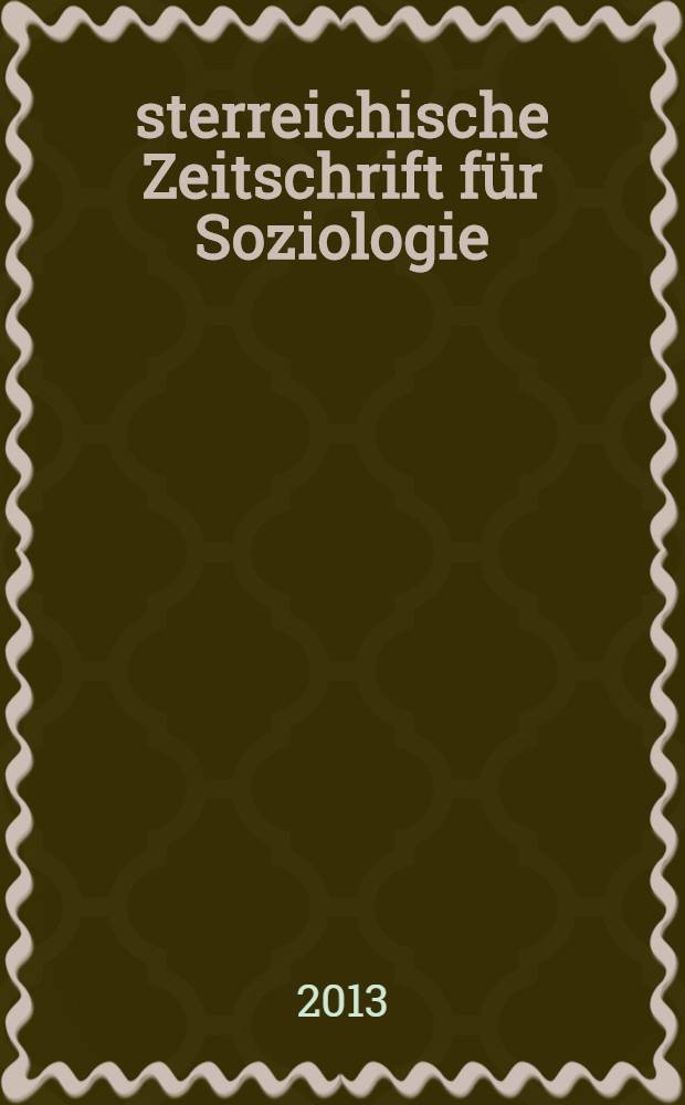 Österreichische Zeitschrift für Soziologie : ÖZS. Jg. 38 2013, H. 4 : Multiple modernities