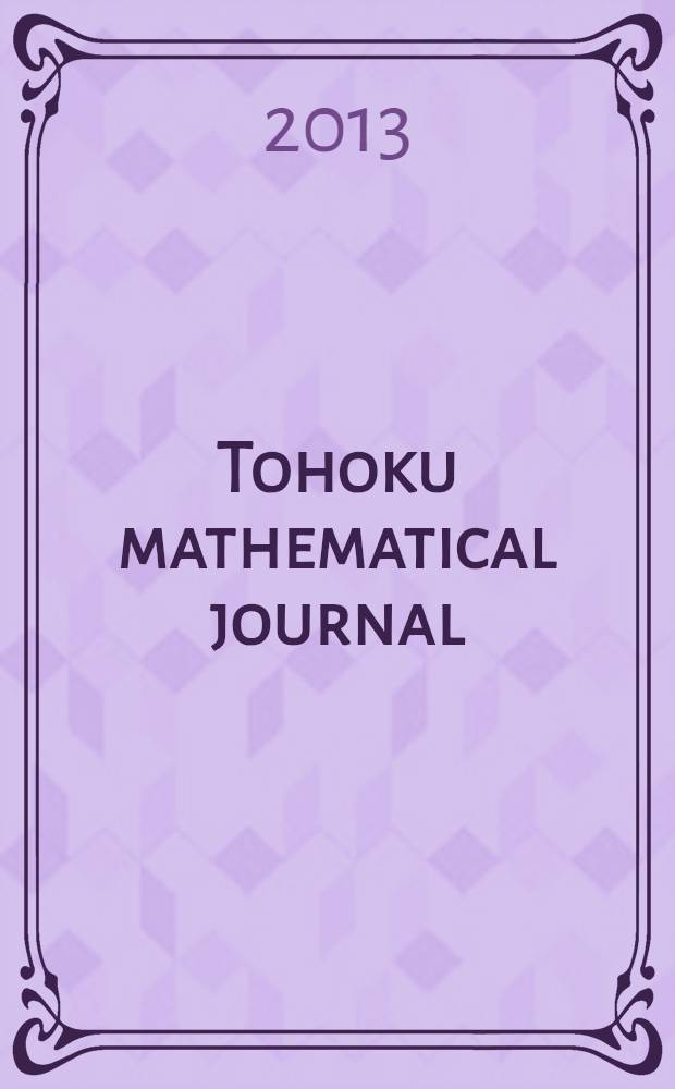Tohoku mathematical journal : Ed. ... with the cooperation of the Mathematical inst. of Tohoku univ. Ser. 2, vol. 65, № 4