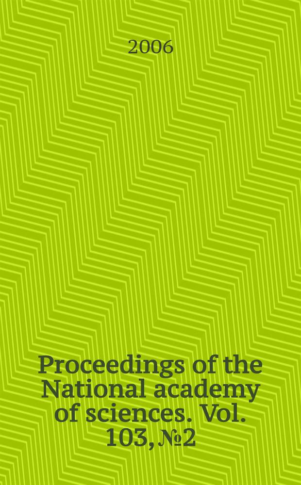 Proceedings of the National academy of sciences. Vol. 103, № 2