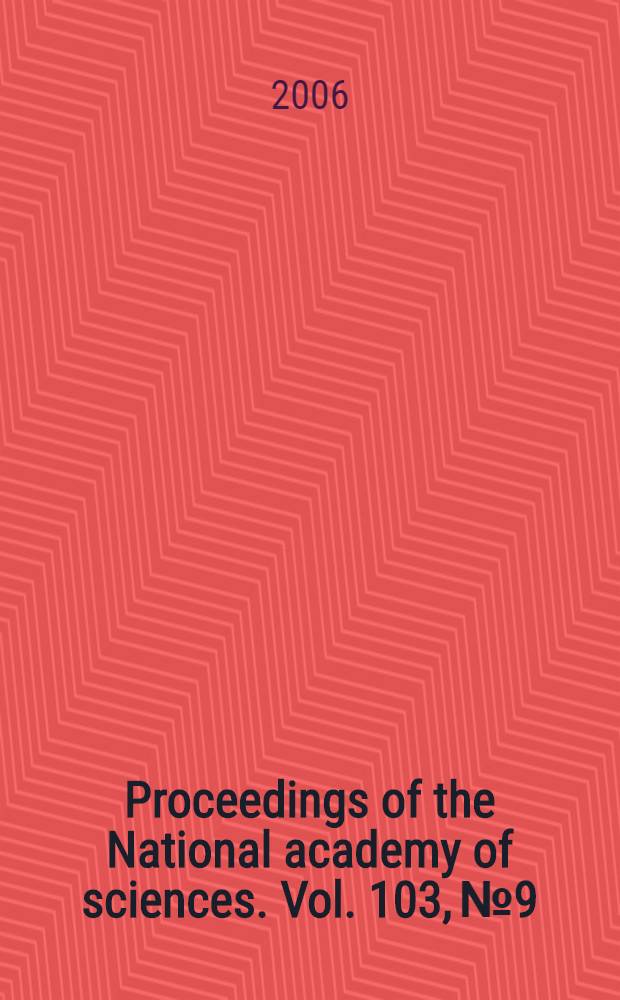 Proceedings of the National academy of sciences. Vol. 103, № 9