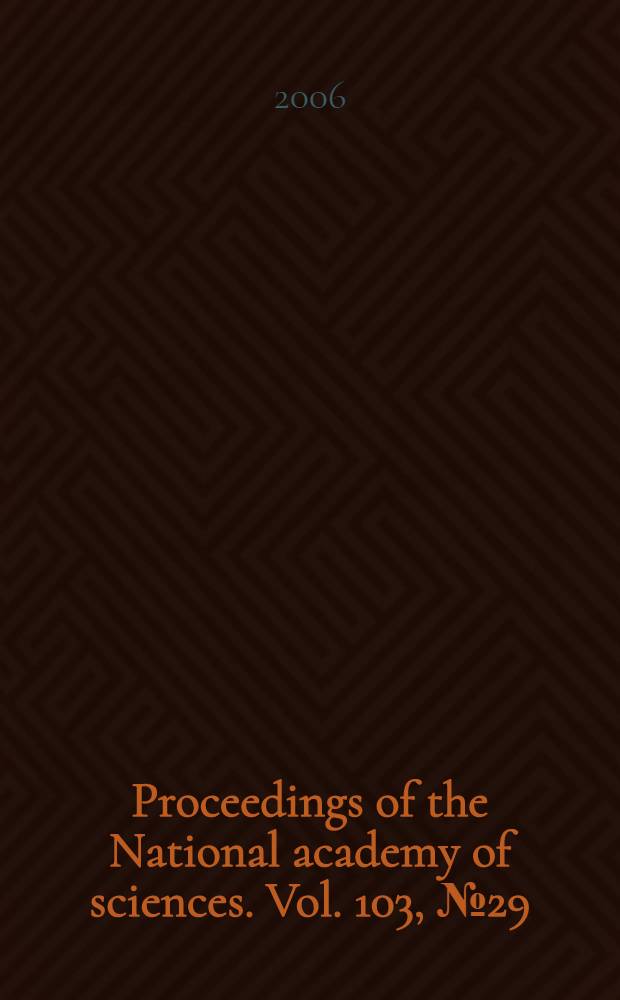 Proceedings of the National academy of sciences. Vol. 103, № 29