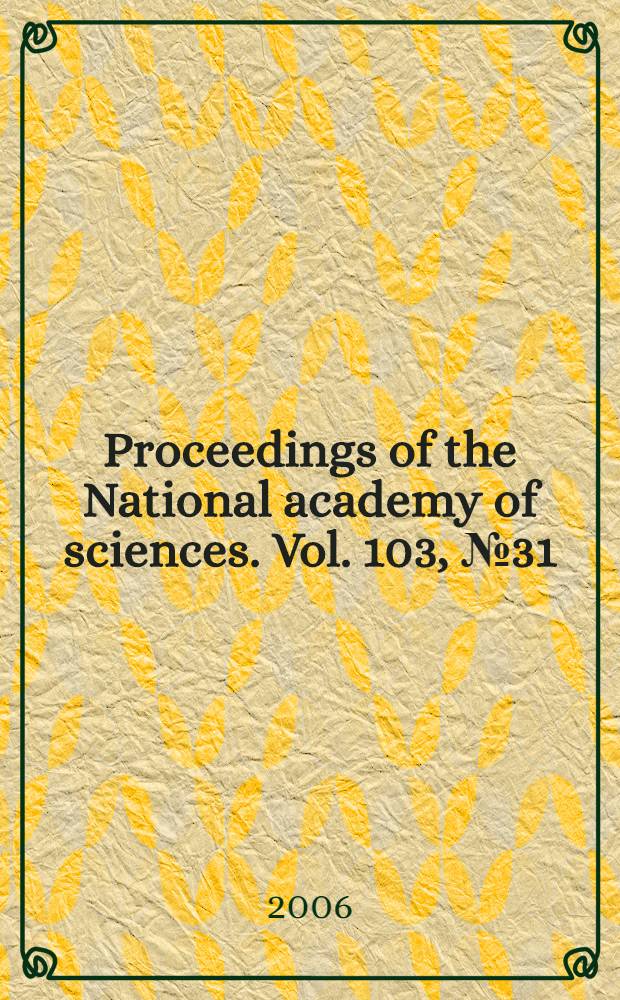 Proceedings of the National academy of sciences. Vol. 103, № 31