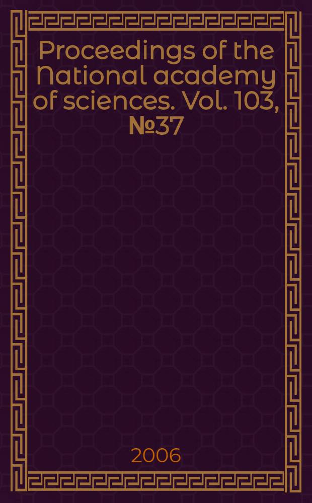 Proceedings of the National academy of sciences. Vol. 103, № 37