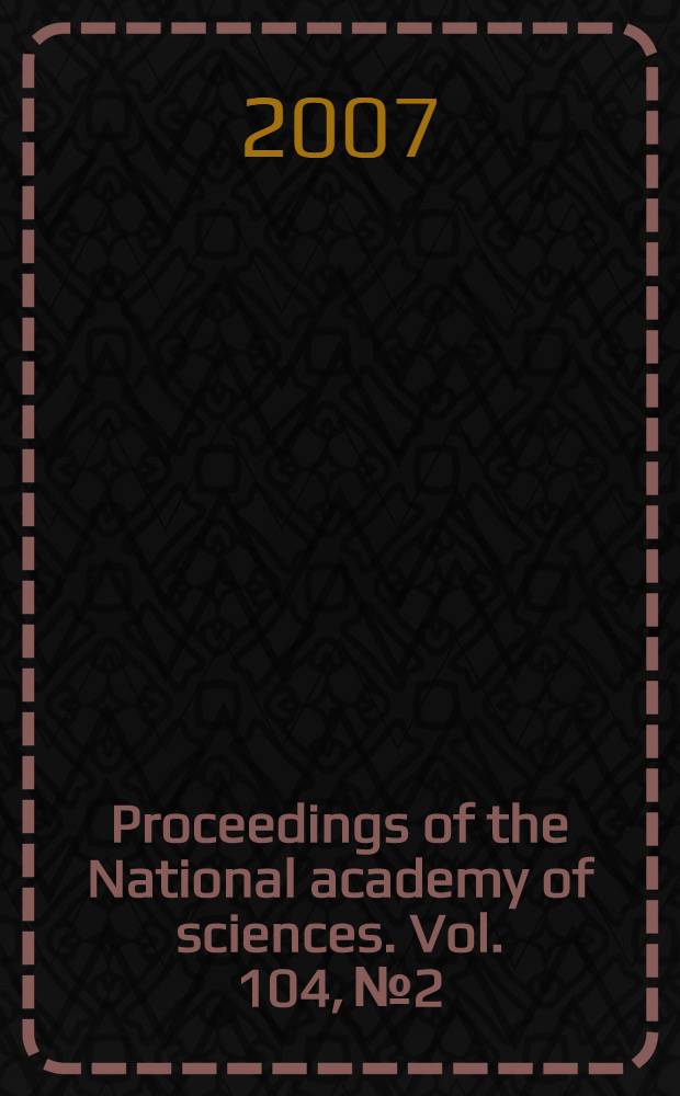 Proceedings of the National academy of sciences. Vol. 104, № 2