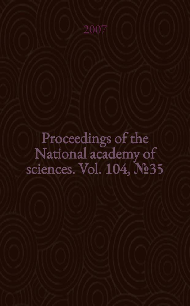 Proceedings of the National academy of sciences. Vol. 104, № 35