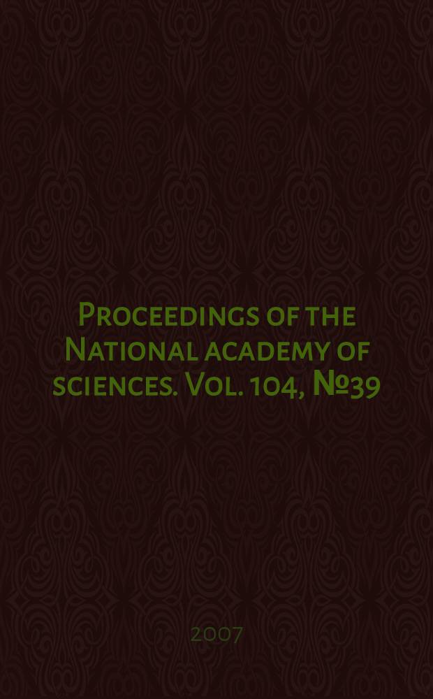 Proceedings of the National academy of sciences. Vol. 104, № 39