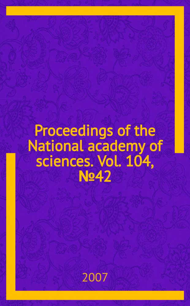 Proceedings of the National academy of sciences. Vol. 104, № 42