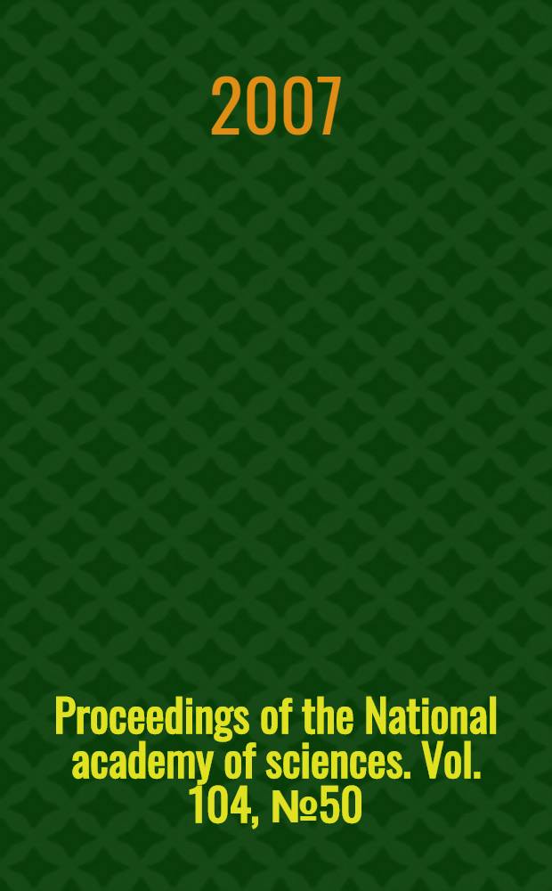Proceedings of the National academy of sciences. Vol. 104, № 50