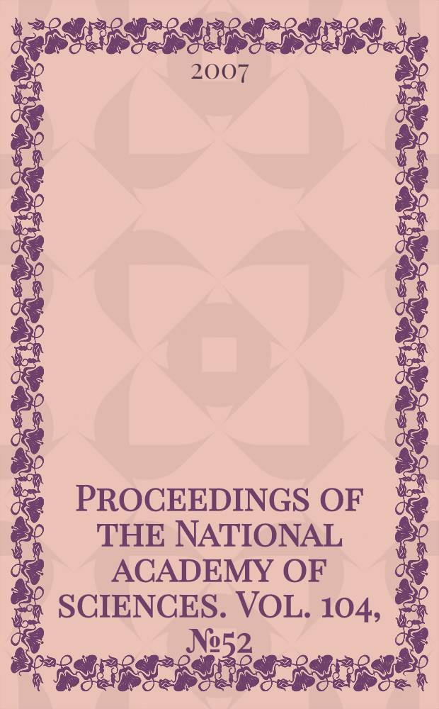 Proceedings of the National academy of sciences. Vol. 104, № 52