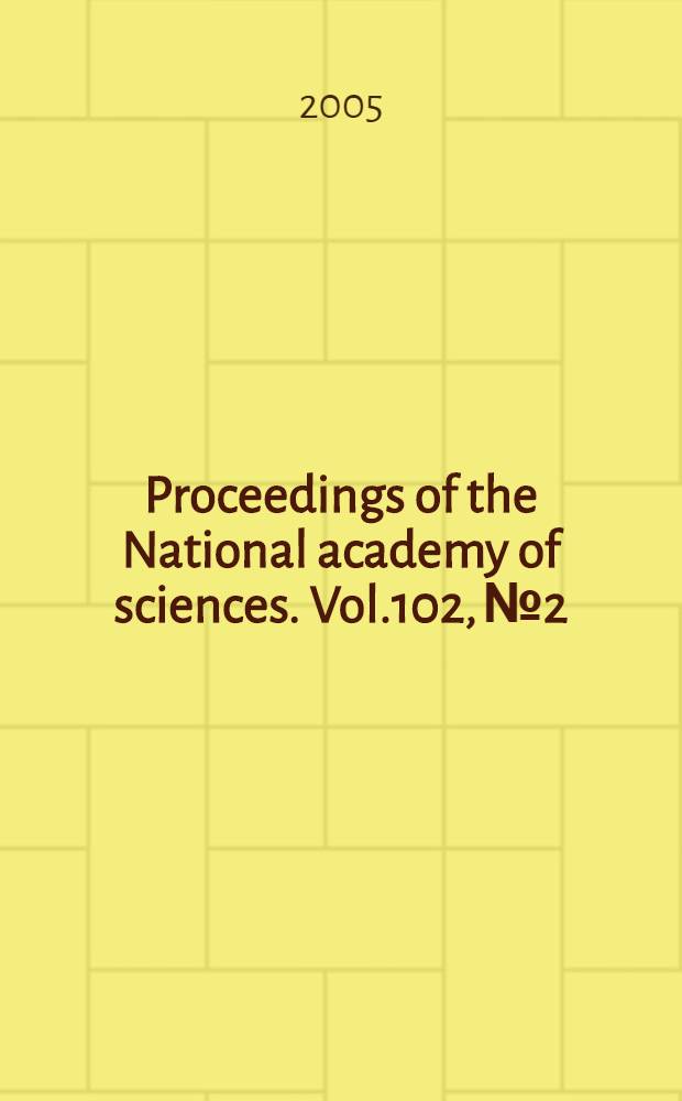 Proceedings of the National academy of sciences. Vol.102, № 2