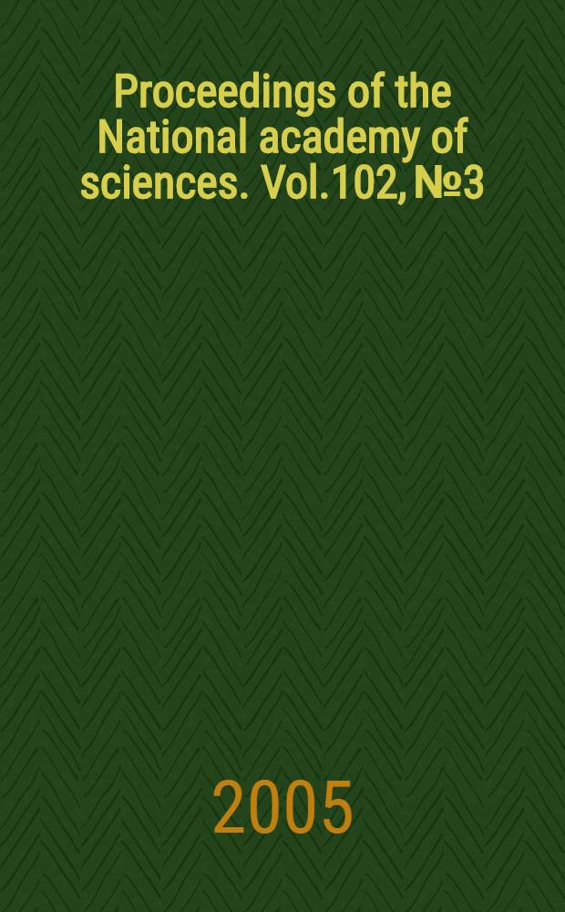 Proceedings of the National academy of sciences. Vol.102, № 3
