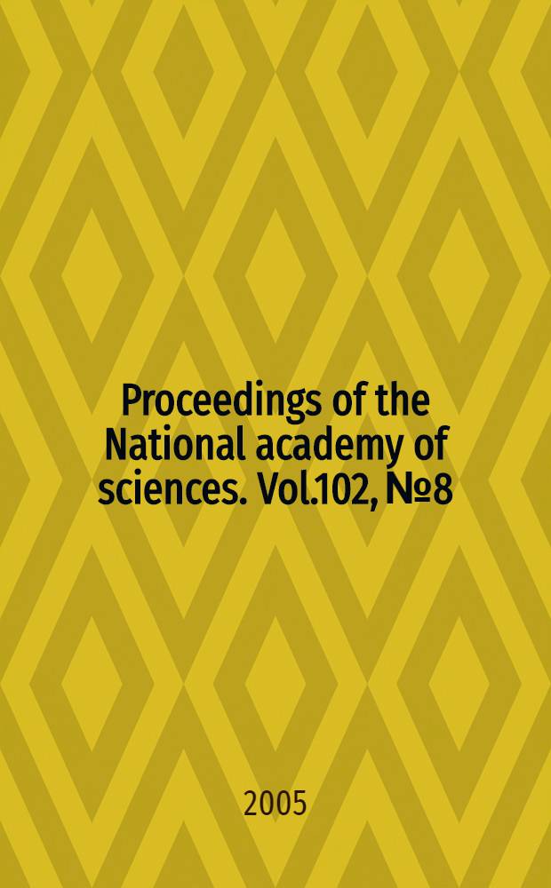 Proceedings of the National academy of sciences. Vol.102, № 8