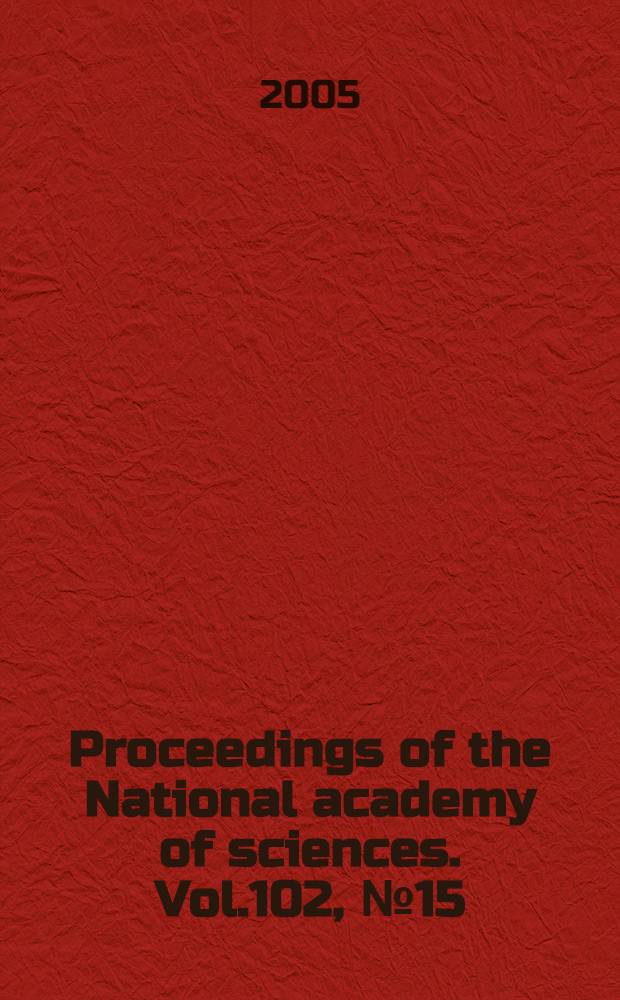 Proceedings of the National academy of sciences. Vol.102, № 15
